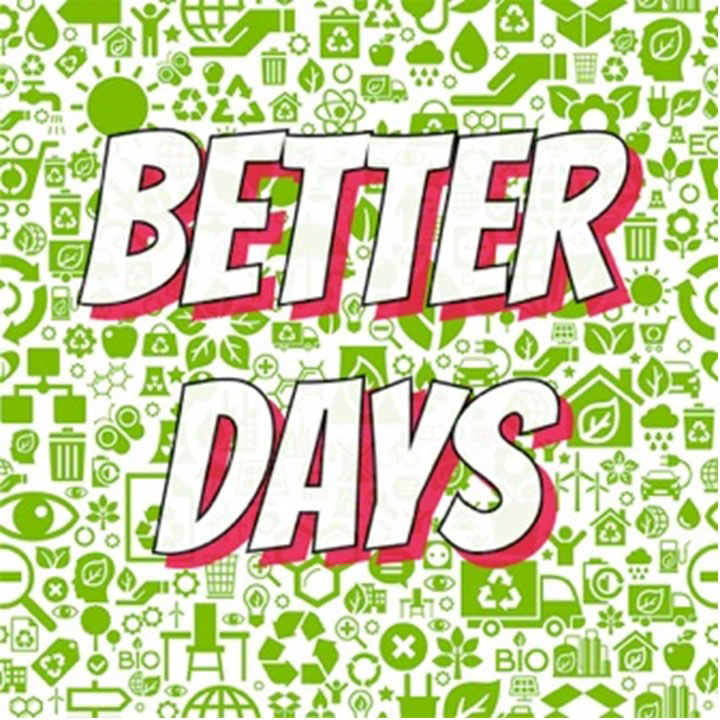 BETTER DAYS